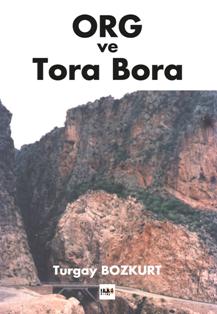 ORG ve Tora Bora
 -Olaylar, R�yalar, Ger�ekler ve Tora Bora Kalesi- 
Realist Roman - Nat�ralist Roman 
İnternet kitap satış siteleri ve kitabevlerinde
